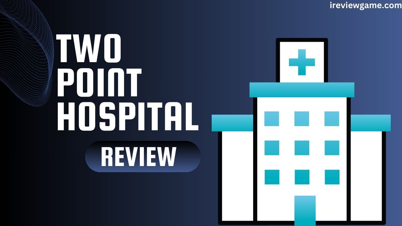 two-point-hospital-game-review